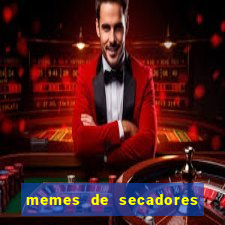 memes de secadores do flamengo